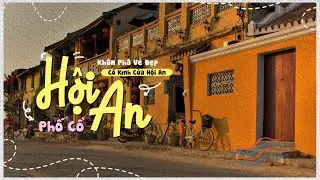 Hoi An Ancient Town | A Cinematic Journey Through Time (4K)  {Hoi An - Việt Nam}