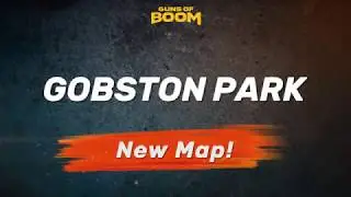 Guns of Boom - New Map: Gobston Park