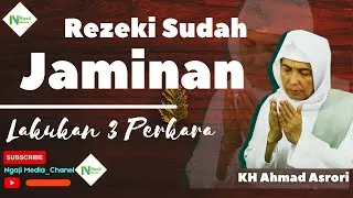 rezeki adalah jaminan, lakukan 3 Perkara ini _ KH AHMAD ASRORI