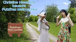 Christine Hasenfu&szlig; besucht Putzfrau Matroschka