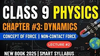 Class 9 Physics New Book | Chapter 3 | Dynamics✓ | Non-Contact Force | Smart Syllabus | Lecture 3
