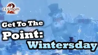 Get To The Point: A Wintersday Guide for Guild Wars 2