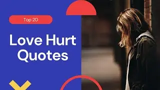 Top 20 Love Hurt Quotes