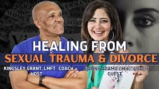 Healing from Sexual Trauma and Divorce with Jianny Adamo