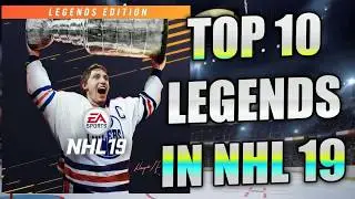 Top 10 LEGENDS I want in NHL 19