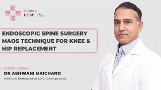 Endoscopic Spine Surgery using MAOS Technique for Knee & Hips Replacement By Dr Ashwani Maichand