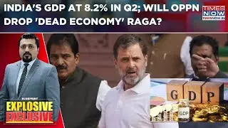 India&rsquo;s GDP Fires Up To 8.2% In Q2 Amid Trump Tariff Burden; Will Oppn Drop 'Dead Economy' Raga?
