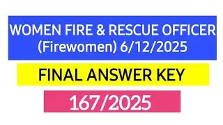 FIREWOMAN FINAL ANSWER KEY (6/12/2025) | Woman Fire & Rescue Officer Answer Key | APO #psc  #pyq #gk