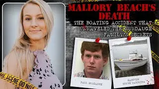 Mallory Beach's Death: The Boating Accident That Unraveled the Murdaugh Family's Secrets. True Crime