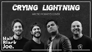 Half Black Joe - Crying Lightning (Arctic Monkeys Cover Portugal)