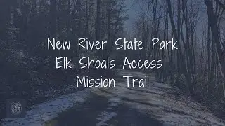 New River State Park - Elk Shoals Access - Mission Trail