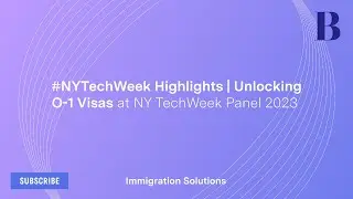 Highlights from Unlocking O-1 Visas at NY TechWeek Panel at 2023 #NYTechWeek