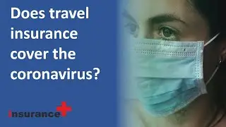 Does travel insurance cover the coronavirus?