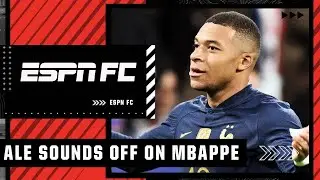 This kid is SPOILED!: Ale sounds off on Kylian Mbappe&rsquo;s comments | ESPN FC