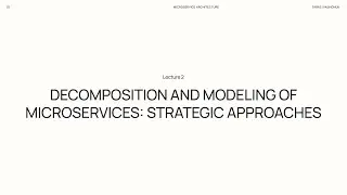 Lecture 2. Decomposition and Modeling of Microservices: Strategic Approaches