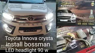Toyota Innova crysta install bossman LED headlight 90w ultra white 6500k 7200lm