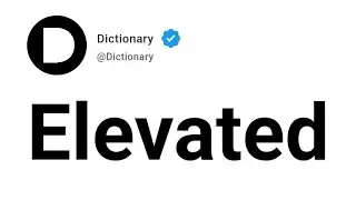 Elevated Meaning In English