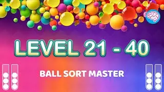 Level 21-40 Ball Sort: Color Puzzle Master (Guru Game) #ballsortmaster