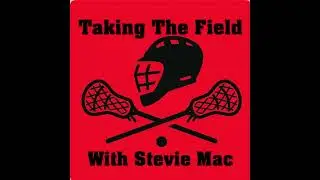 Taking The Field With Stevie Mac - Episode 110 - Paul Lamonaca and Hutton Jackson