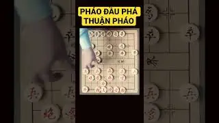 Học Cờ Tướng - Tuyệt Chi&ecirc;u Khai Cuộc Ph&aacute;o Đầu Ph&aacute; Thuận Ph&aacute;o #shorts