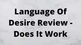 Language Of Desire Review - Does It Work