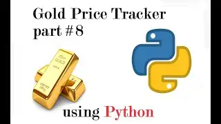 Scraping and Tracking Gold Prices using Python -  part 8