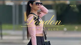 &ldquo;In London, I just ate and did some shopping.&rdquo; 😊!!  LONDON VLOG !! Part -2 