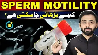 How to Improve & Boost Your Sperm Motility|Top 7 Tips Explained by Dr Nabigha Ch #spermmotility
