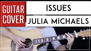 Issues Guitar Cover Acoustic - Julia Michaels 🎸 |Tabs + Chords|
