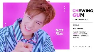 NCT Dream - Chewing Gum (Lyrics & Line Distribution) [inspired by random_k] 「 REMAKE 」