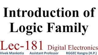 Introduction of Logic Family :Lec-181