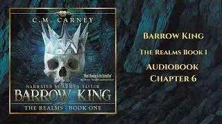 Barrow King Audiobook Chapter 6  (The Realms Book 1)