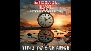 Michael Hawk - Time For Change (Alternate Version) Music Audio Instrumental R&B