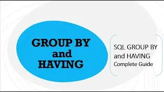 SQL GROUP BY and HAVING
