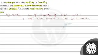 A machine gun has a mass of \( 20 \mathrm{~kg} \). It fires \( 25 \mathrm{~g} \) bullets at the ...