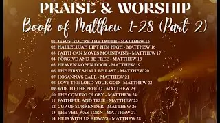 Praise and Worship Songs Book of Matthew 15 thru 28