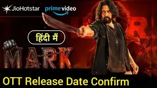 MARK Confirm Ott Release date @JioHotstar @Netflix #kichasudeep  mark full hindi dubbed movie