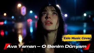Ava Yaman – O Benim Dünyam - Eslo Music Vocal Anotolian 