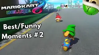 Mario Kart 8 Deluxe - Best/Funny Race Moments #2 (MK8D Montage)