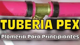 Cómo Instalar Tubería PEX; Tutorial de Bricolaje Fácil para Principiantes Guía Paso a Paso