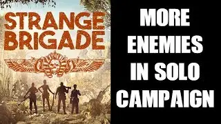 How To Get More / Max Enemies In Solo Campaign Mode, Strange Brigade (PS4)