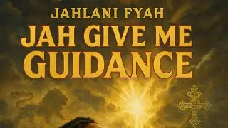Jahlani Fyah - Jah Give Me Guidance (Official Audio)