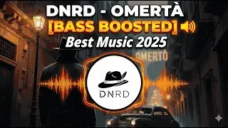 DNRD - OMERT&Agrave;  [BASS BOOSTED] 🔊 Best Music 2025