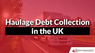 Haulage Debt Collection in the UK🚛