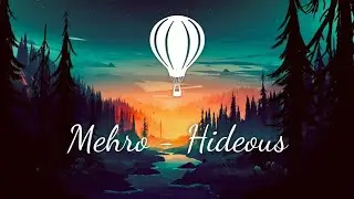 mehro - hideous (lyrics)