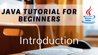 1.1 Introduction to Java | Java Tutorial for Beginners