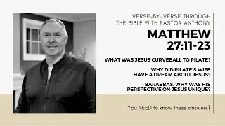 Matthew 27:11-23 Why did Pilate's wife dream about Jesus? Why was Barabbas so unique?