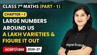 A Lakh Varieties & Figure it Out - Large Numbers Around Us | Class 7th Maths | CBSE 2025-26