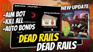 🚂 UPDATED Dead Rails Script ll Aimbot, Kill Aura, Auto Collect Bonds, Kill All & More ll 2025 No Key