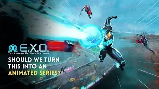If This Hits 100K Views, We&rsquo;ll Animate the Series | E.X.O.